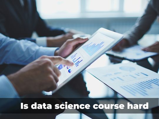 Read more about the article Is data science course hard?