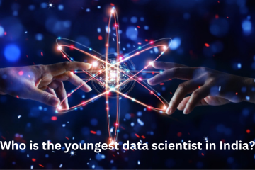 Read more about the article <strong>Who is the youngest data scientist in India?</strong>