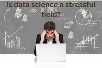 Read more about the article Is data science a stressful field?