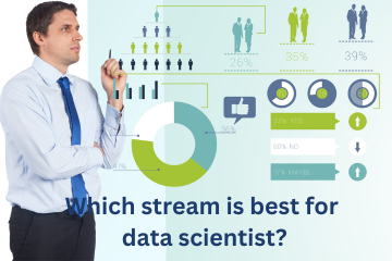 Read more about the article Which stream is best for data scientist?